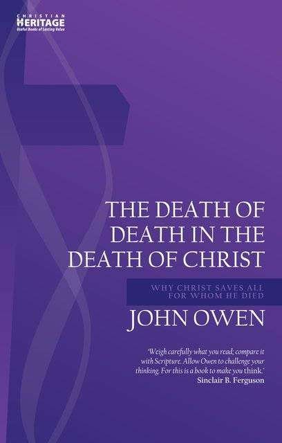 Death of Death in the Death of Christ - REFORMED BOOKS